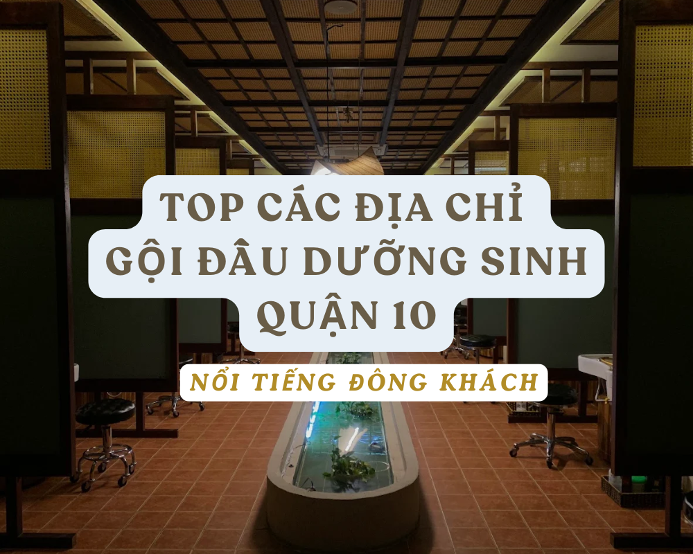 gội đầu dưỡng sinh quận 10