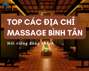 dia chi massage binh tan noi tieng dong khach