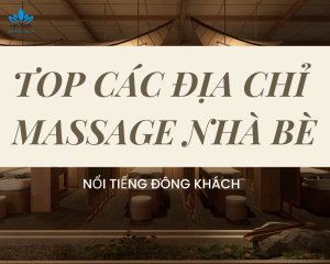 dia chi massage nha be noi tieng dong khach