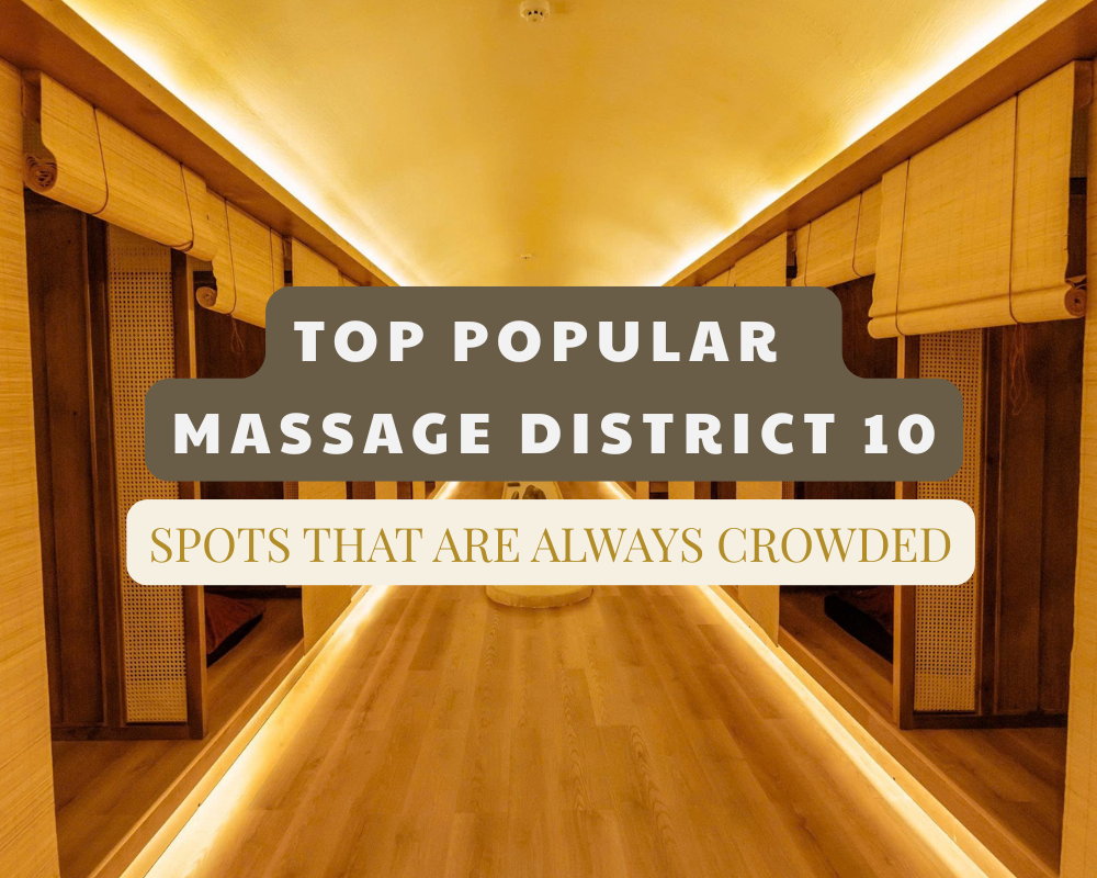 address massage district 10 famous for crowds