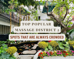 address massage district 2 famous for crowds