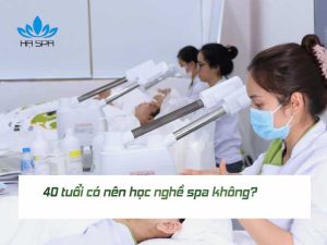 avt 40 tuoi co nen hoc nghe spa khong