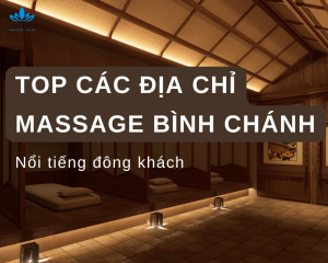 dia chi massage binh chanh noi tieng dong khach