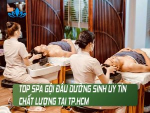 Top các tiệm gội đầu dưỡng sinh nổi tiếng đông khách tại TPHCM