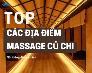 dia chi massage cu chi noi tieng dong khach