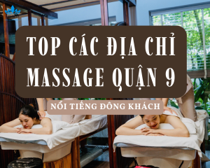 dia chi massage quan 9 noi tieng dong khach