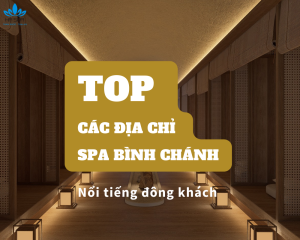 dia chi spa binh chanh noi tieng dong khach