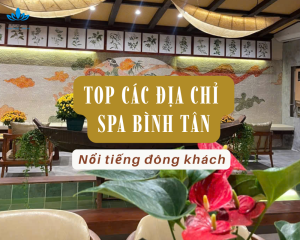 dia chi spa binh tan noi tieng dong khach