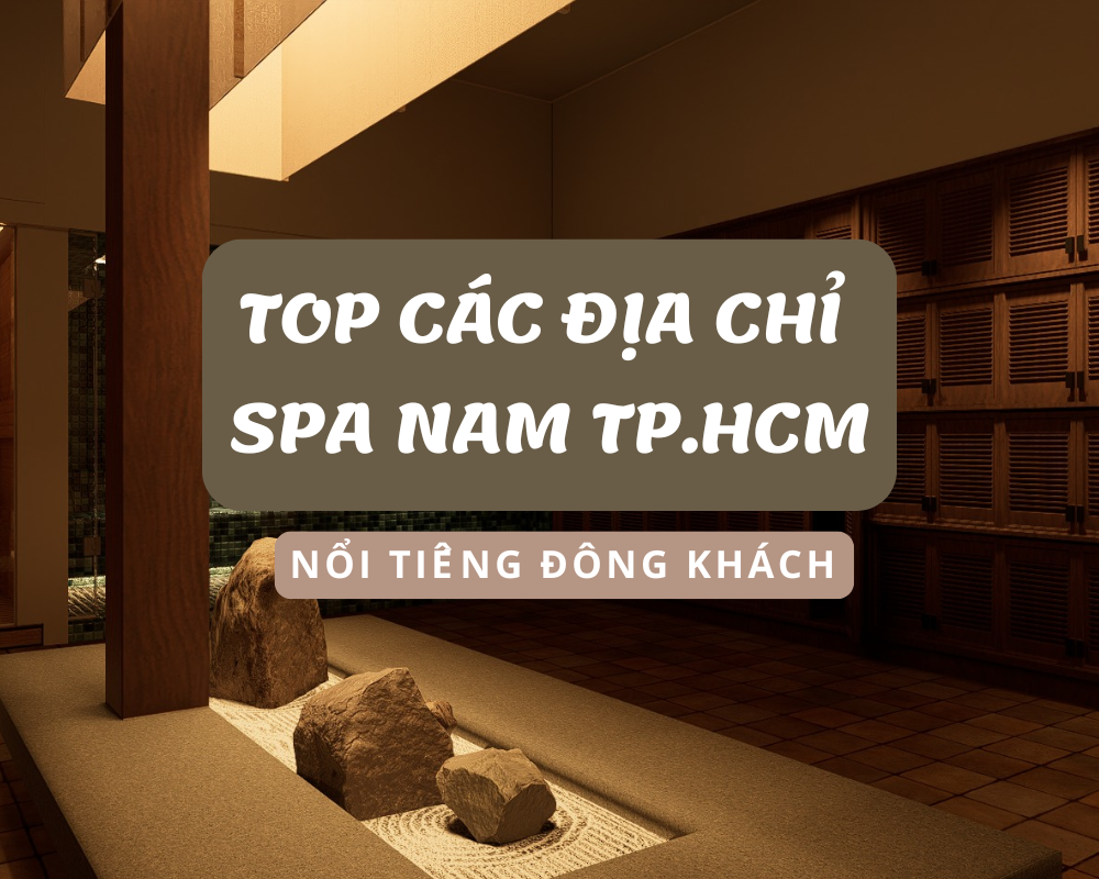 dia chi spa nam tphcm noi tieng dong khach