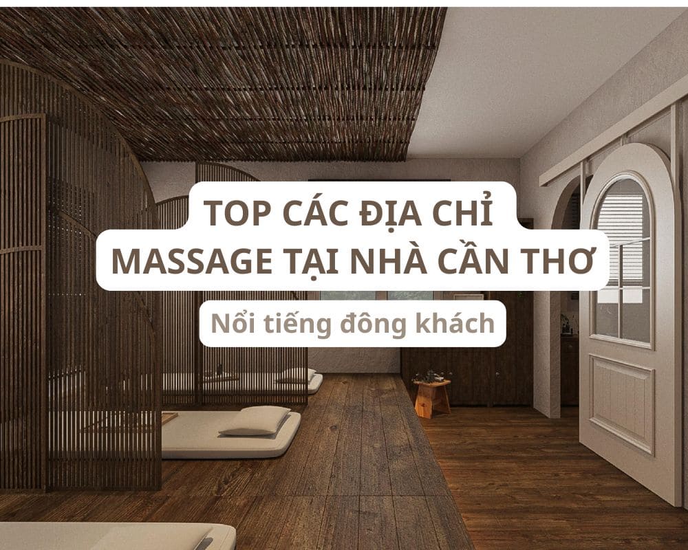 Top 5+ Massage Tại Nhà tại Cần Thơ Uy Tín Chuyên Nghiệp Nhất 2 massage tai nha can tho