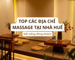 massage tai nha hue
