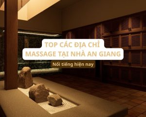 massage tai nha an giang